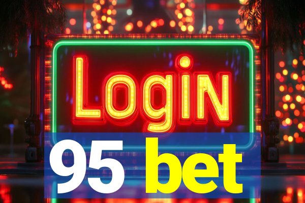 95 bet